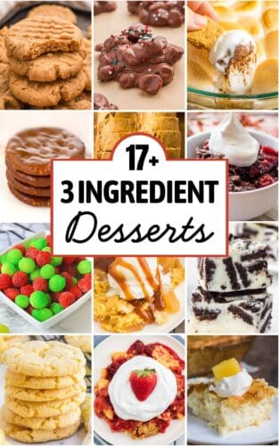 Collage showing twelve images of desserts including cookies, fudge, dump cakes, candies, and more. Centered text in a bordered box reads: &ldquo;17+ 3 Ingredient Desserts.&rdquo;