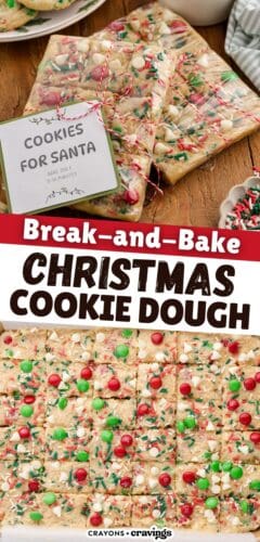 Christmas cookie dough cut into squares, wrapped for gifting with a “Cookies for Santa” tag. The dough is topped with festive red and green M&Ms, sprinkles, and white chocolate chips. Text reads “Break-and-Bake Christmas Cookie Dough.”