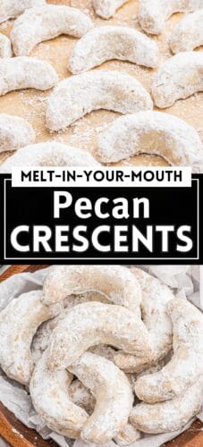 Collage pin with pecan crescent cookies on parchment paper and in a bowl. Text reads "Melt-In-Your-Mouth Pecan Crescents".