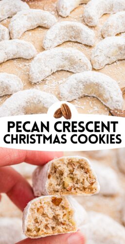 Collage pin with two images: the top shows whole pecan crescent cookies dusted in powdered sugar, and the bottom shows a hand holding a cookie split in half, revealing the nutty interior. Text in the center reads "Pecan Crescent Christmas Cookies" with a small image of pecans.