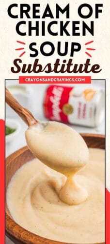 A wooden spoon lifting creamy chicken soup from a bowl. A can of cream of chicken soup is blurred in the background. Text reads: "Cream of Chicken Soup Substitute &ndash; Crayonsandcravings.com."