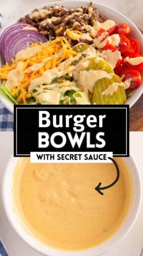 Collage pin with a burger bowl and a bowl of sauce. Text reads "Burger Bowls with Secret Sauce."