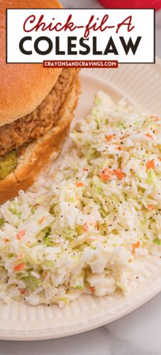 Pin with a chicken sandwich and a side of Chick-fil-A coleslaw on a white plate. Overlay text: Chick-fil-A Coleslaw.