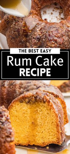 Pinterest pin titled The Best Easy Rum Cake Recipe with rum glaze being poured on the cake on top and a cut slice showing the golden crumb below.
