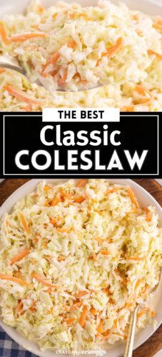 Top photo: spoon scooping classic coleslaw recipe from a bowl. Bottom photo: overhead view of homemade coleslaw in a wide bowl with a spoon. Overlay text: The Best Classic Coleslaw.