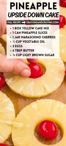 Hand placing a cherry on a pineapple ring with overlay text: Pineapple Upside Down Cake, Full Recipe, plus the ingredient list.