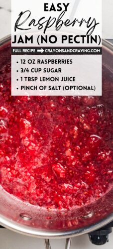 An overhead shot of bubbling raspberry jam in a saucepan. Overlay text: Easy Raspberry Jam (No Pectin), full recipe at crayonsandcraving.com, 12 oz raspberries, 3/4 cup sugar, 1 Tbsp lemon juice, pinch of salt (optional).