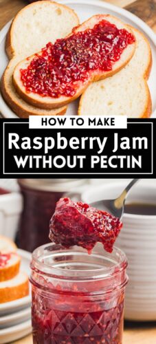 Top photo: bread slices on a plate with one spread with raspberry jam. Bottom photo: a spoon lifting raspberry jam from a small mason jar. Overlay text: How to Make Raspberry Jam Without Pectin.