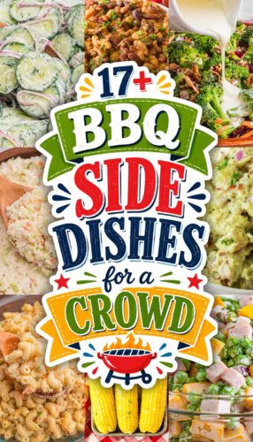 Eight-photo collage of cookout sides: cucumber salad, cowboy beans, broccoli salad, coleslaw, potato salad, macaroni salad, corn on the cob, and ham pea salad. Overlay text: 17+ BBQ Side Dishes for a Crowd.