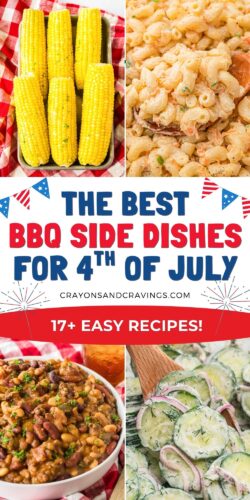 Four photos: corn on the cob, macaroni salad, cowboy beans, and creamy cucumber salad. Overlay text: The Best BBQ Side Dishes for 4th of July, crayonsandcravings.com, 17+ Easy Recipes.