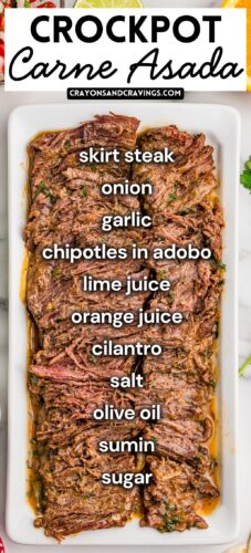 Sliced carne asada on a white platter with overlay text: Crockpot Carne Asada, and a list of the recipe ingredients.