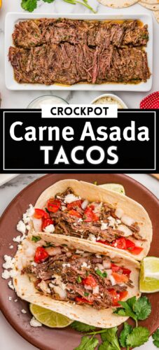 Top: sliced carne asada on a white platter. Bottom: carne asada tacos on a brown plate with lime and cilantro. Overlay text: Crockpot Carne Asada Tacos.