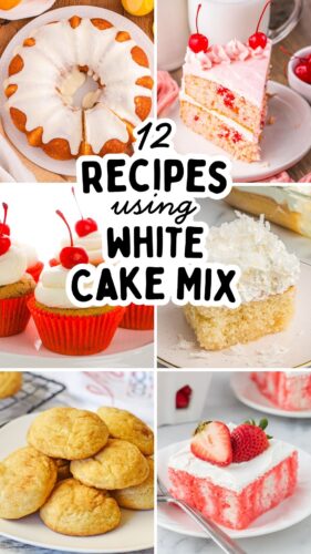 Pin titled 12 Recipes Using White Cake Mix showing an orange juice bundt cake, cherry chip cake, root beer cupcakes, coconut poke cake, snickerdoodles, and strawberry poke cake.