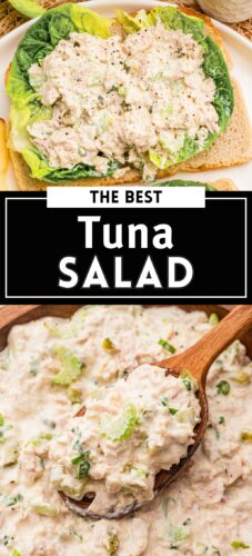 Top: open-faced tuna salad on lettuce and toast. Bottom: a spoonful lifted from a bowl. Overlay text: The Best Tuna Salad.
