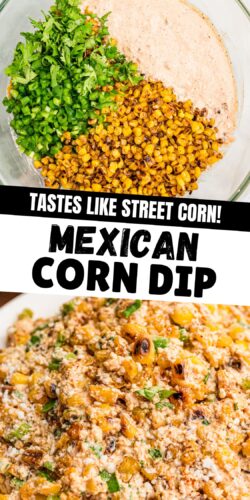 Top: dip ingredients in a glass bowl before mixing. Bottom: the finished dip. Overlay text: Tastes Like Street Corn, Mexican Corn Dip.