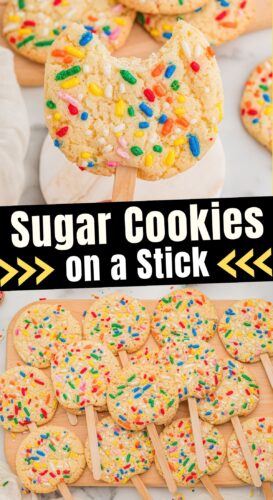 Top: a hand holding a sprinkle cookie on a stick with a bite taken out. Bottom: cookies on sticks on a wooden board. Overlay text: Sugar Cookies on a Stick.
