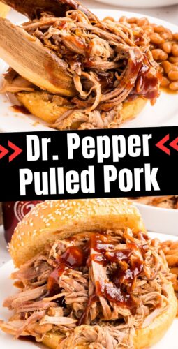 Top: tongs piling pork on a bun with baked beans. Bottom: a pulled pork sandwich with barbecue sauce. Overlay text: Dr. Pepper Pulled Pork.