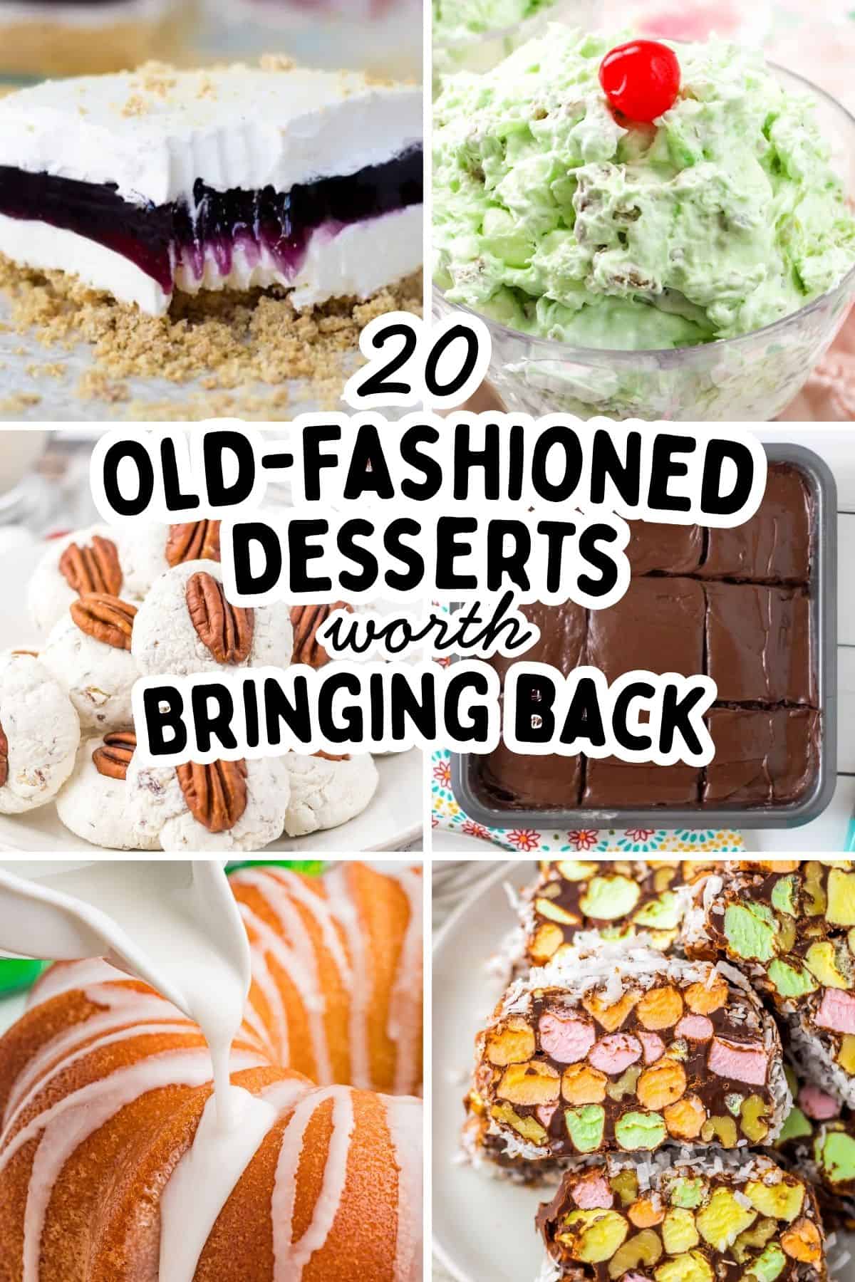 A collage of old fashioned desserts including blueberry delight, watergate salad, pecan snowball cookies, chocolate crazy cake, a glazed pound cake, and church window cookies, with text that reads 20 Old-Fashioned Desserts Worth Bringing Back.