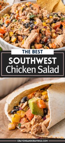 Top: a bowl of chicken salad with a tortilla chip. Bottom: the salad in a tortilla wrap. Overlay text: The Best Southwest Chicken Salad, crayonsandcravings.com.
