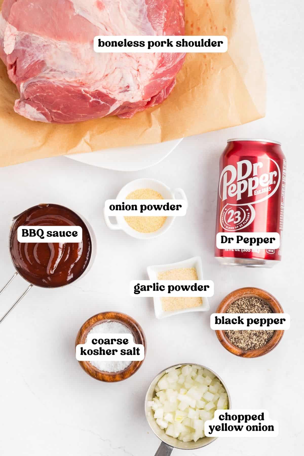 Labeled ingredients: boneless pork shoulder, Dr Pepper, barbecue sauce, onion powder, garlic powder, kosher salt, black pepper, and chopped yellow onion.