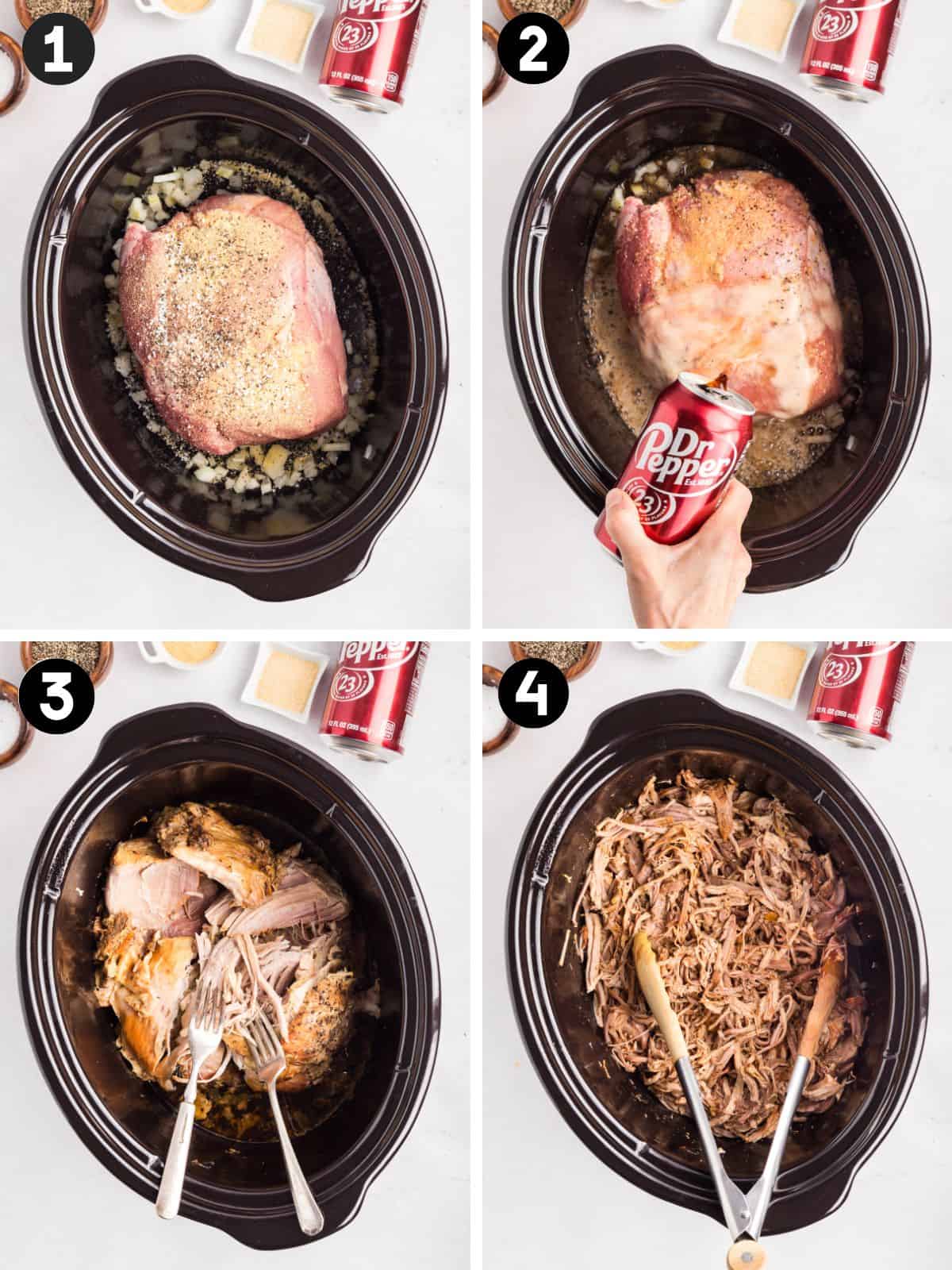 Four steps: seasoned pork on onions in a slow cooker, pouring Dr Pepper over it, shredding with two forks, then the fully shredded dr pepper pork.