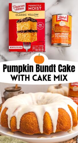 Top: a Duncan Hines yellow cake mix box and a Libby's pumpkin can on marble. Bottom: the glazed cake on a plate. Overlay text: Pumpkin Bundt Cake with Cake Mix.