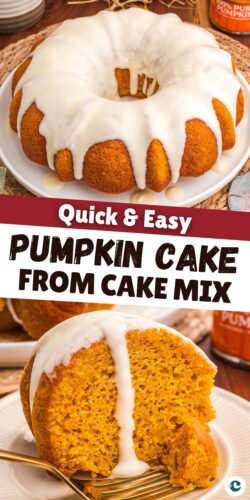 Top: glazed bundt cake on a white plate. Bottom: a slice with a gold fork. Overlay text: Quick and Easy Pumpkin Cake from Cake Mix.