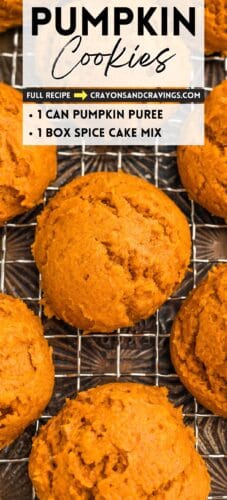 Overhead view of pumpkin cookies on a wire rack. Overlay text: Pumpkin Cookies, Full Recipe, CRAYONSANDCRAVINGS.COM, 1 can pumpkin puree, 1 box spice cake mix.